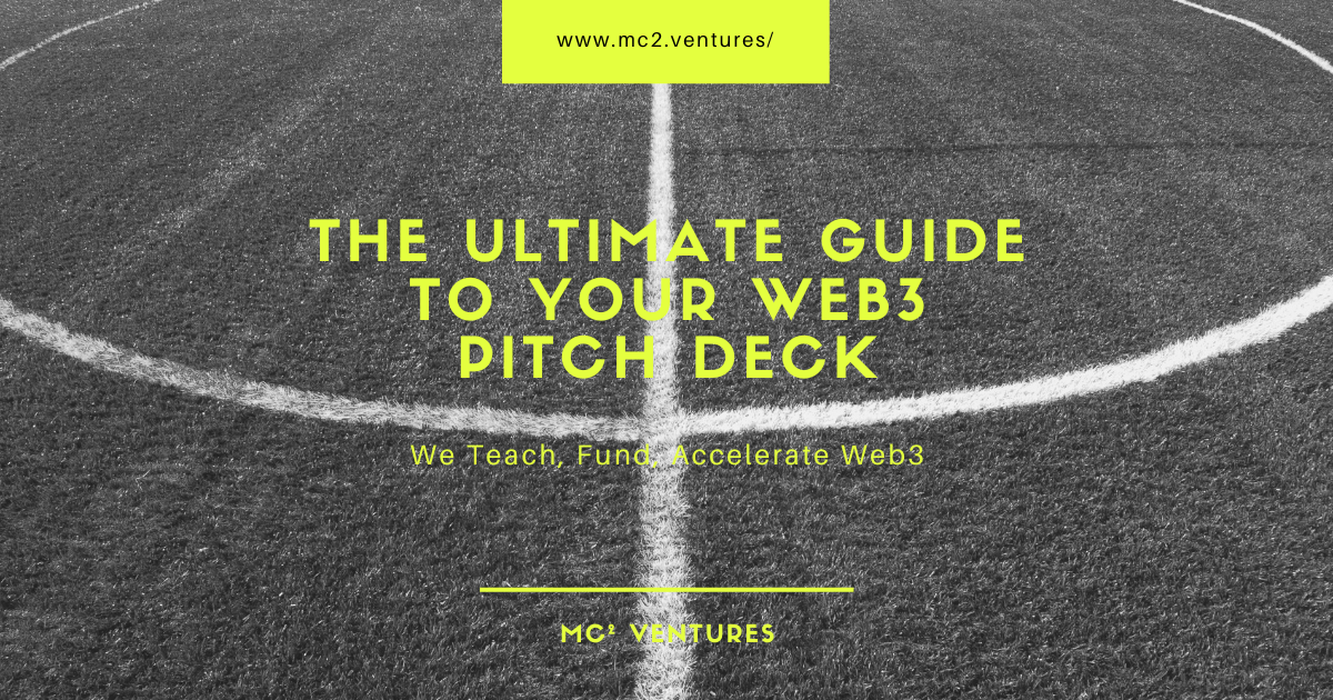 The Ultimate Guide to your Web3 Pitch Deck
